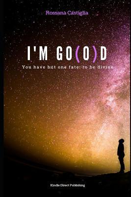 I'M Go(o)d: You have but one fate: to be divine