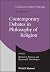 Contemporary Debates in Philosophy of Religion by Michael L. Peterson
