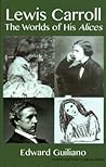 Lewis Carroll: Worlds of His Alices (Writers & Their Contexts, 2) Lewis Carroll: Worlds of His Alices (Writers & Their Contexts, 2)