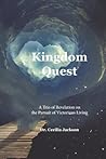 Kingdom Quest: A Trio of Revelation on the Pursuit of Victorious Living