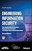 Engineering Information Security: The Application of Systems Engineering Concepts to Achieve Information Assurance (IEEE Press Series on Information ... Networks Security), Book Cover May Vary