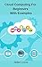 Cloud Computing For Beginne...