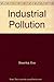 Industrial Pollution: Poisoning Our Planet
