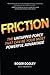 FRICTION―The Untapped Force...
