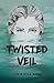 Twisted Veil by Christena Rose