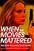 When the Movies Mattered: The New Hollywood Revisited