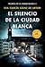 El silencio de la ciudad blanca