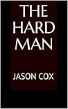 The Hard Man by Jason Cox