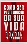 Como ser Protagonista da sua vida: Um guia prático para a sua transformação (Portuguese Edition) Como ser Protagonista da sua vida: Um guia prático para a sua transformação (Portuguese Edition)