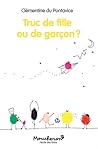 Truc de fille ou de garçon ? by Clémentine Du Pontavice