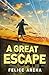 A Great Escape