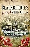 Blackberries Are Red When Green Blackberries Are Red When Green