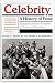 Celebrity: A History of Fame (Critical Cultural Communication Book 13)