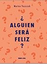 ¿Alguien será feliz? by Marina Yuszczuk
