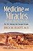Medicine and Miracles in th...