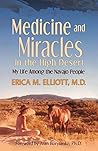 Medicine and Miracles in the High Desert by Erica M. Elliott