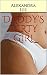 Daddy's Dirty Girl by Alexandra Lee
