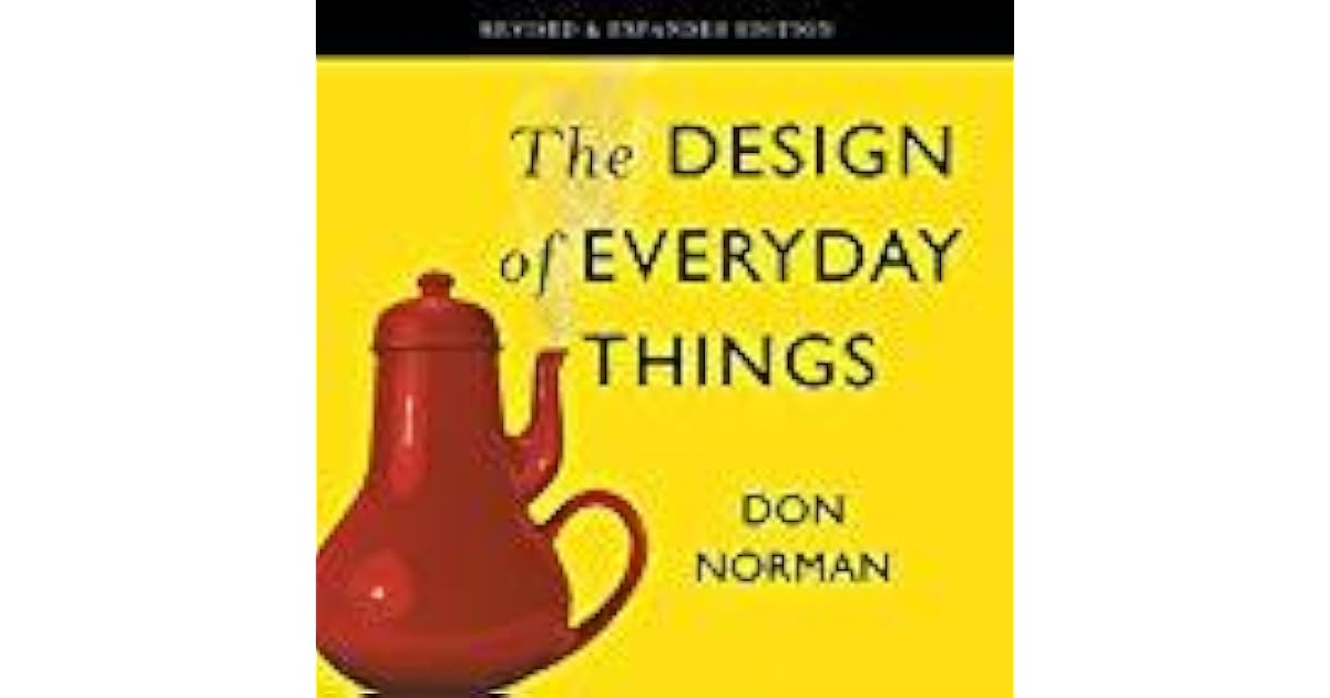 The Design of Everyday Things by Donald A. Norman