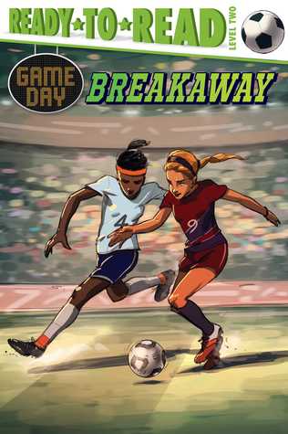 Breakaway: Ready-to-Read Level 2 (Game Day)