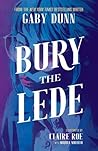 Bury the Lede by Gaby Dunn