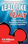 Lead Like Walt: Discover Walt Disney's Magical Approach to Building Successful Organizations