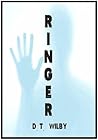 Ringer by D.T. Wilby