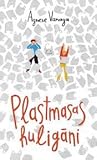 Plastmasas huligāni by Agnese Vanaga