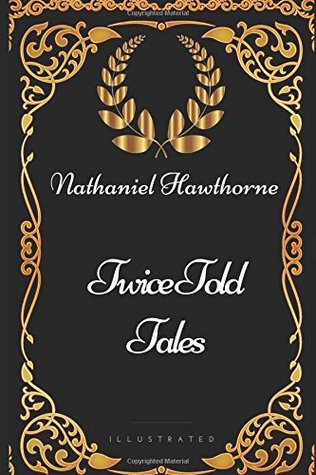 Twice Told Tales - Illustrated