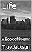 Life: A Book of Poems