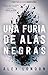 Una furia de alas negras (Ligados al cielo, #1)
