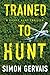 Trained to Hunt (Pierce Hunt, #2)