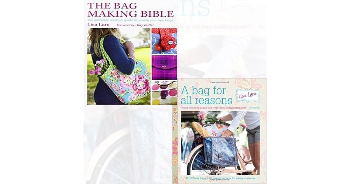 Lisa Lam The Bag Making Bible and A Bag for All Reasons 2 Books Bundle
