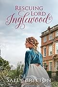 Rescuing Lord Inglewood (Inglewood, #1)