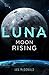 Luna; Moon Rising