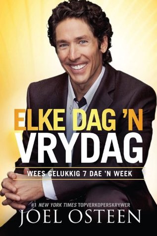 Elke Dag 'n Vrydag: Wees gelukkig 7 dae 'n week