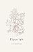 Flourish by Lillian Olson