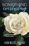 Something Everlasting (Entwined In You, #3)
