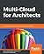 Multi-Cloud for Architects:...