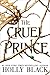 The Cruel Prince (The Folk of the Air, #1)