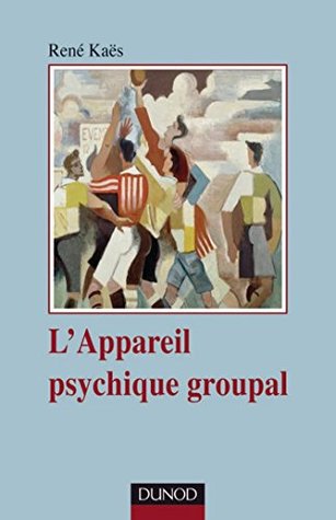 L'appareil psychique groupal - 3e édition (Psychismes) (French Edition)