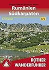 Rumänien – Südkarpaten: 63 ausgewählte Touren (Rother Wanderführer) (German Edition) Rumänien – Südkarpaten: 63 ausgewählte Touren (Rother Wanderführer) (German Edition)