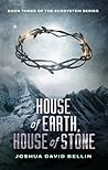 House of Earth, House of Stone (Ecosystem, #3)
