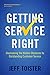 Getting Service Right: Overcoming the Hidden Obstacles to Outstanding Customer Service