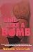 Girl Like a Bomb by Autumn Christian