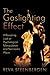 The Gaslighting Effect: A Revealing Look at Psychological Manipulation and Narcissistic Abuse