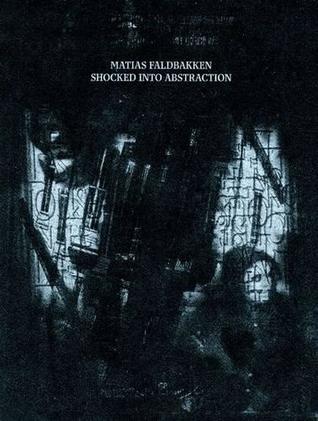 Mathias Faldbakken: Shocked into Abstraction (English and Norwegian Edition)