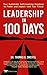 Leadership in 100 Days: You...