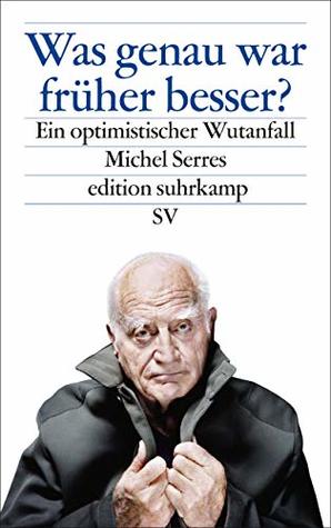 Was genau war früher besser? Ein optimistischer Wutanfall