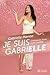 Je suis Gabrielle by Gabrielle Marion