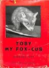 Toby, My Fox-Cub by Frances Pitt Toby, My Fox-Cub by Frances Pitt